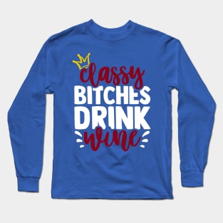 classy bitchies drink wine 3 Long Sleeve T-Shirt